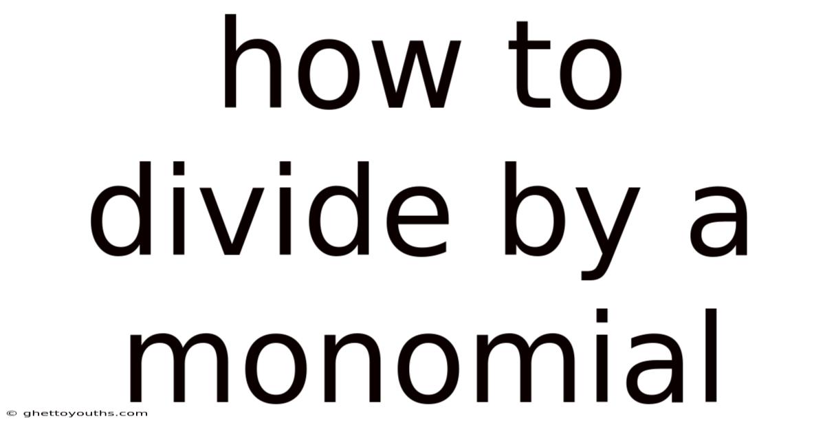 How To Divide By A Monomial