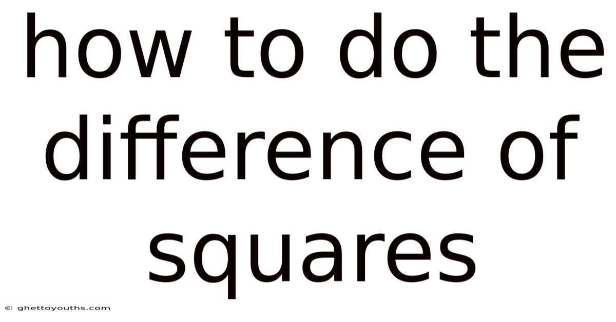 How To Do The Difference Of Squares
