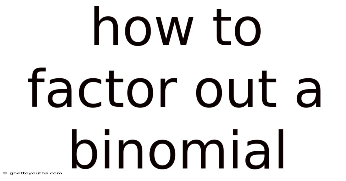 How To Factor Out A Binomial