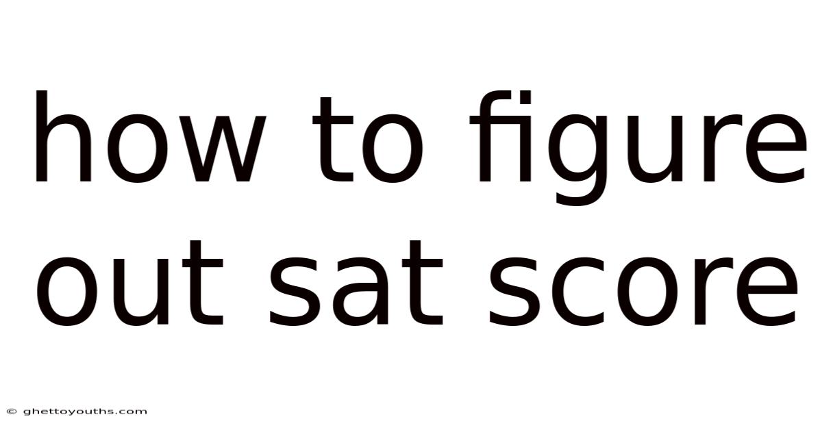How To Figure Out Sat Score