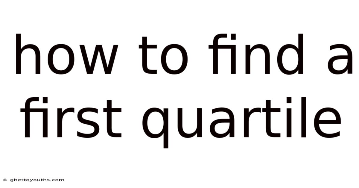 How To Find A First Quartile