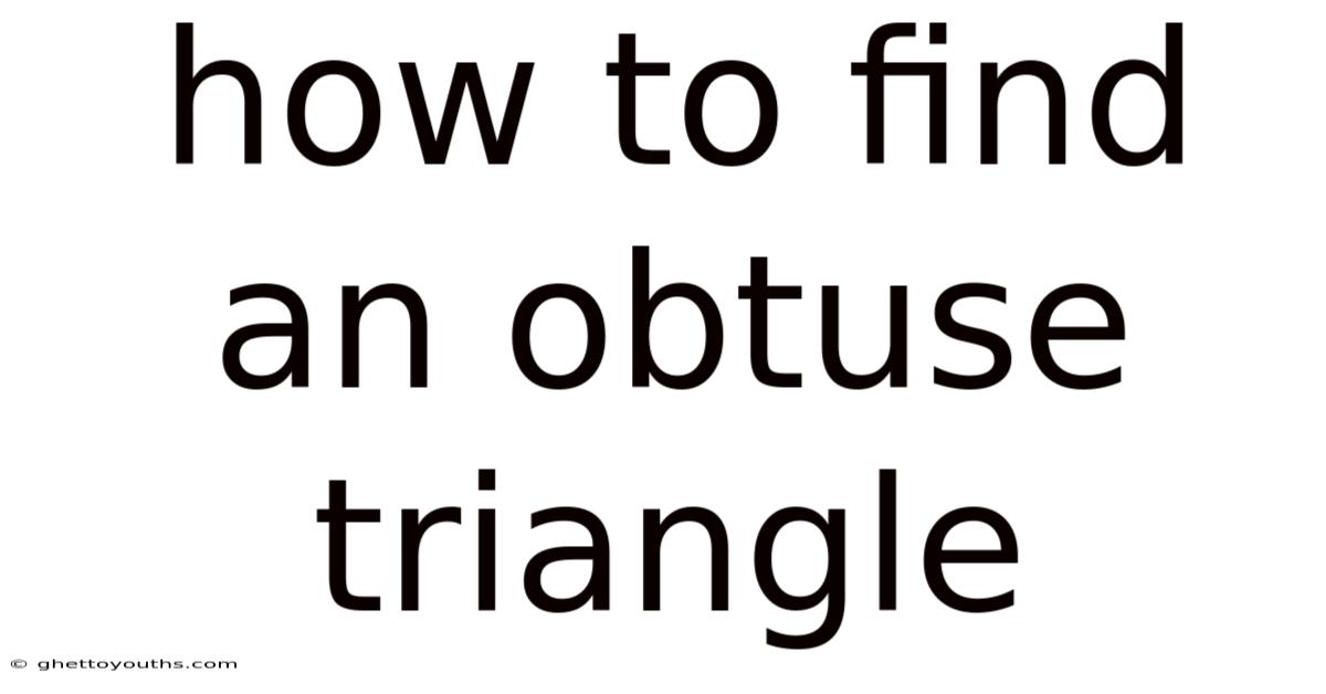 How To Find An Obtuse Triangle