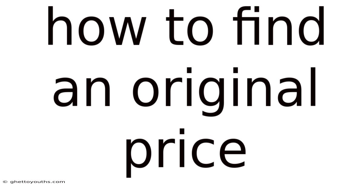 How To Find An Original Price