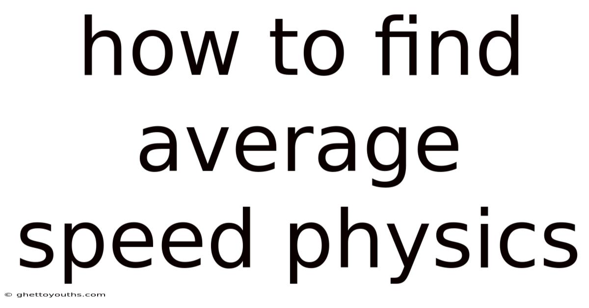 How To Find Average Speed Physics