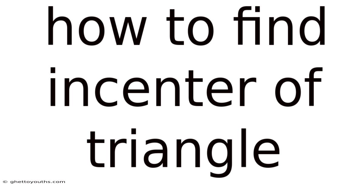 How To Find Incenter Of Triangle