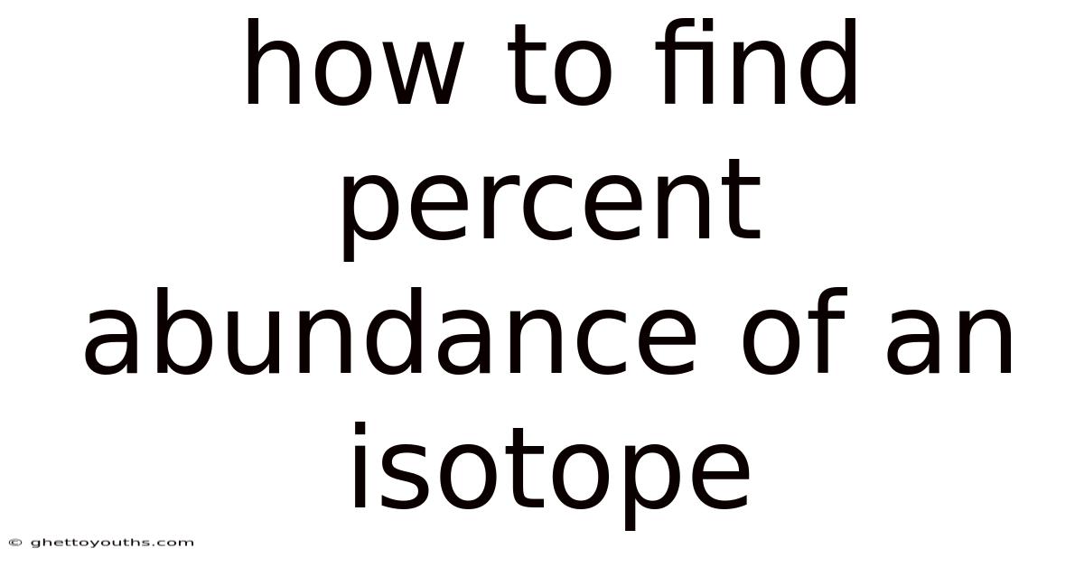How To Find Percent Abundance Of An Isotope