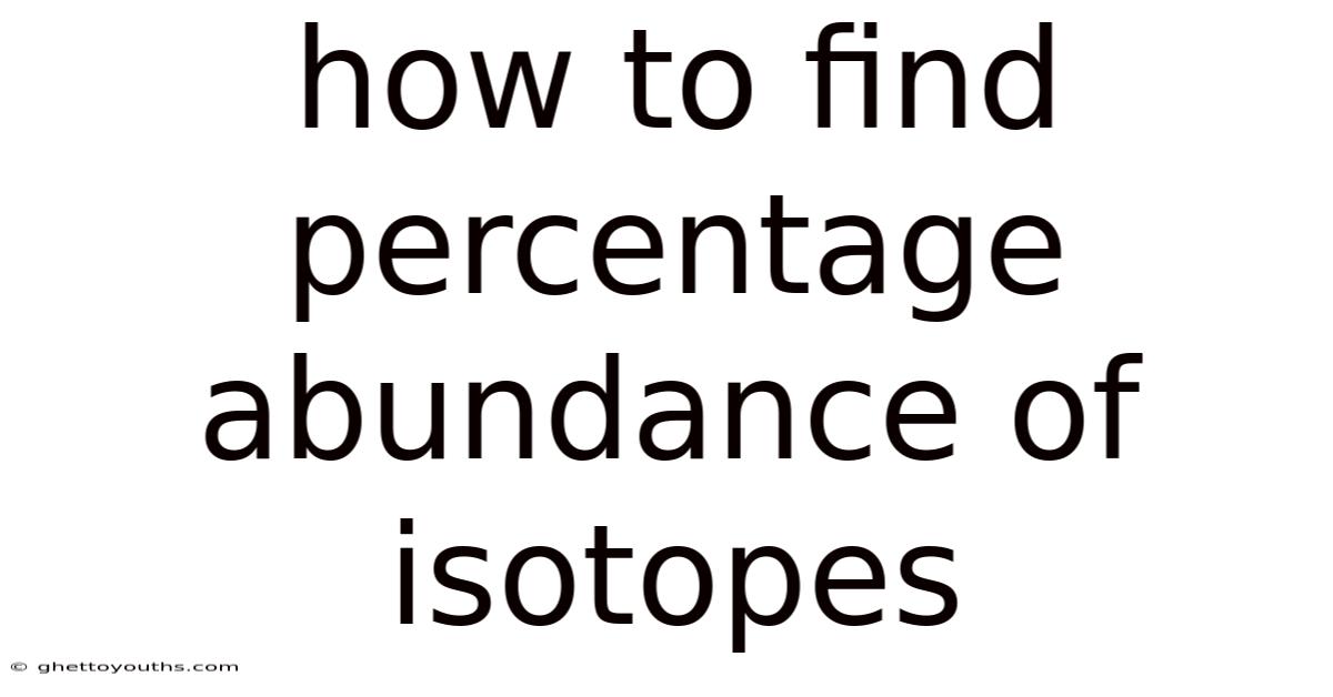 How To Find Percentage Abundance Of Isotopes