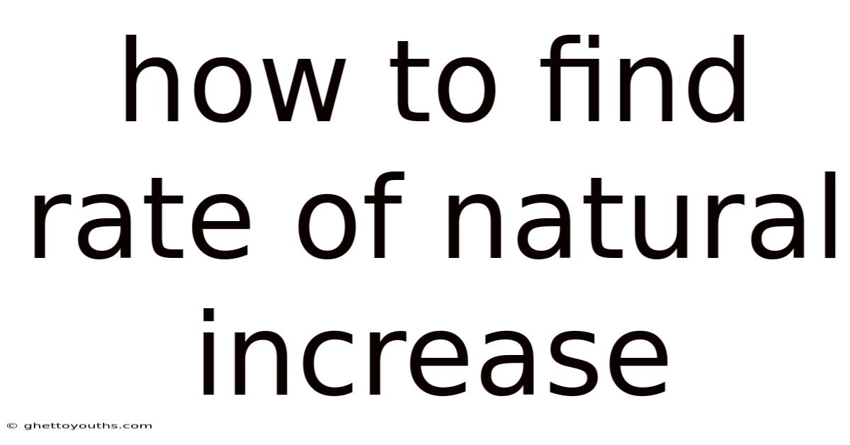 How To Find Rate Of Natural Increase
