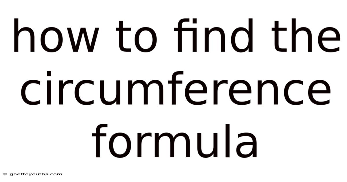 How To Find The Circumference Formula