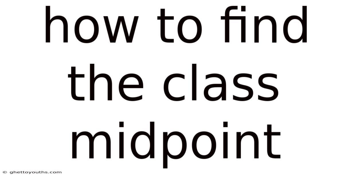 How To Find The Class Midpoint