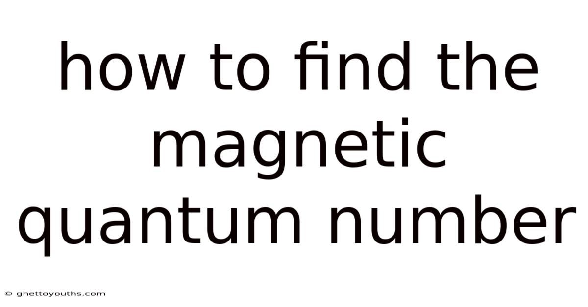 How To Find The Magnetic Quantum Number