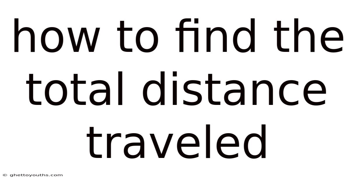 How To Find The Total Distance Traveled