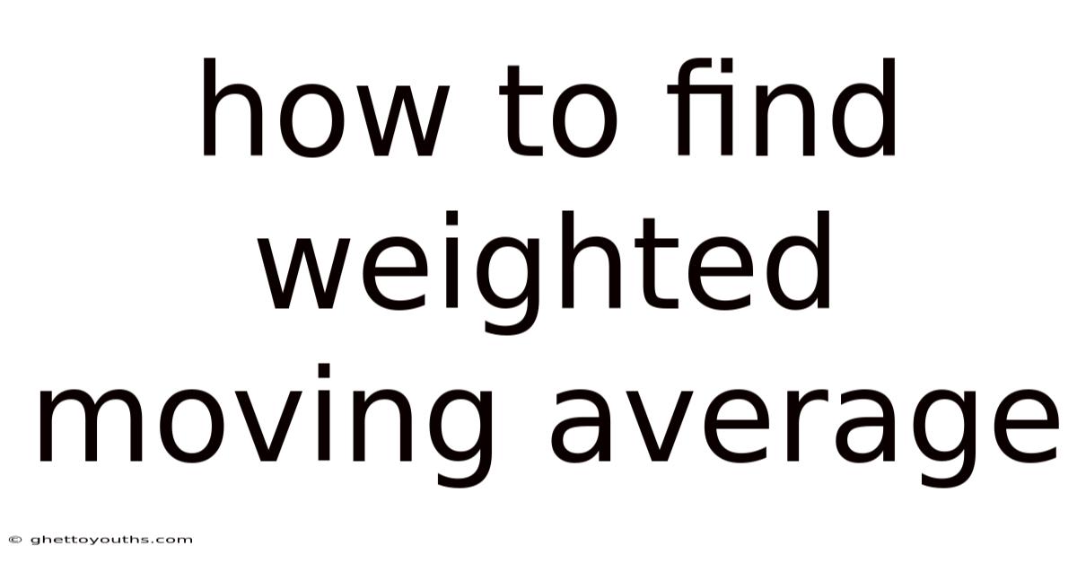 How To Find Weighted Moving Average