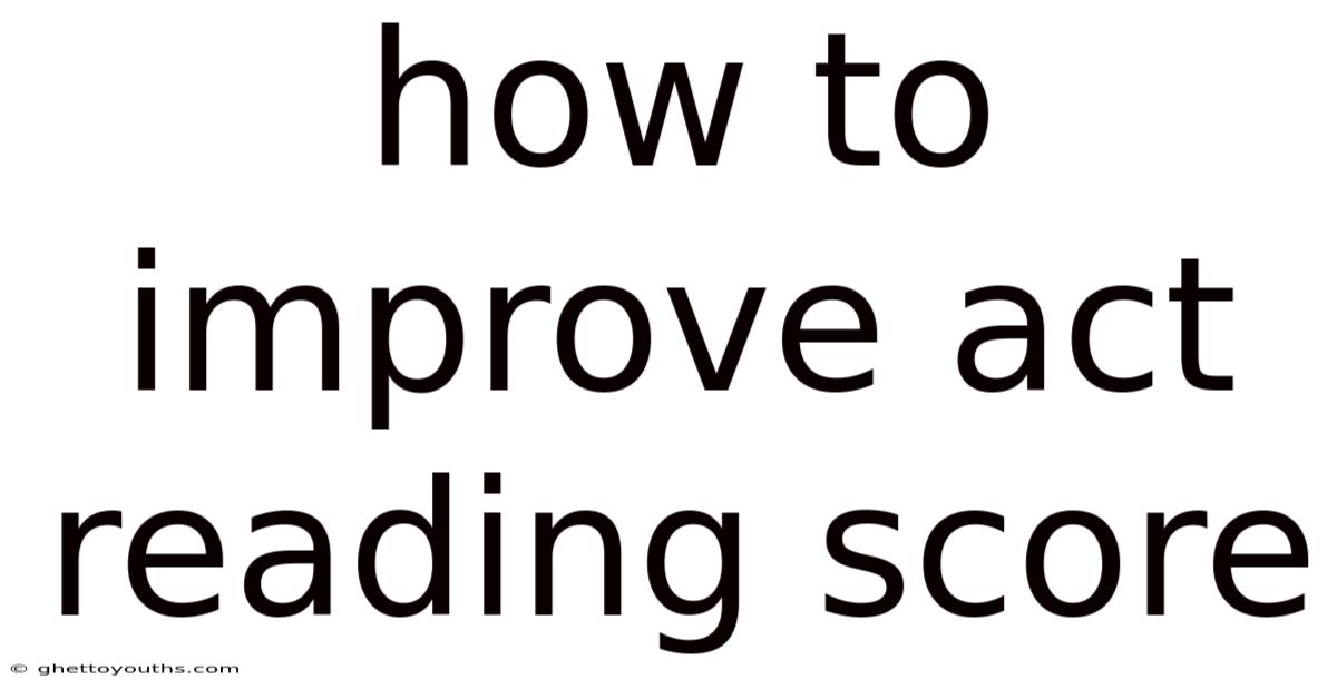 How To Improve Act Reading Score