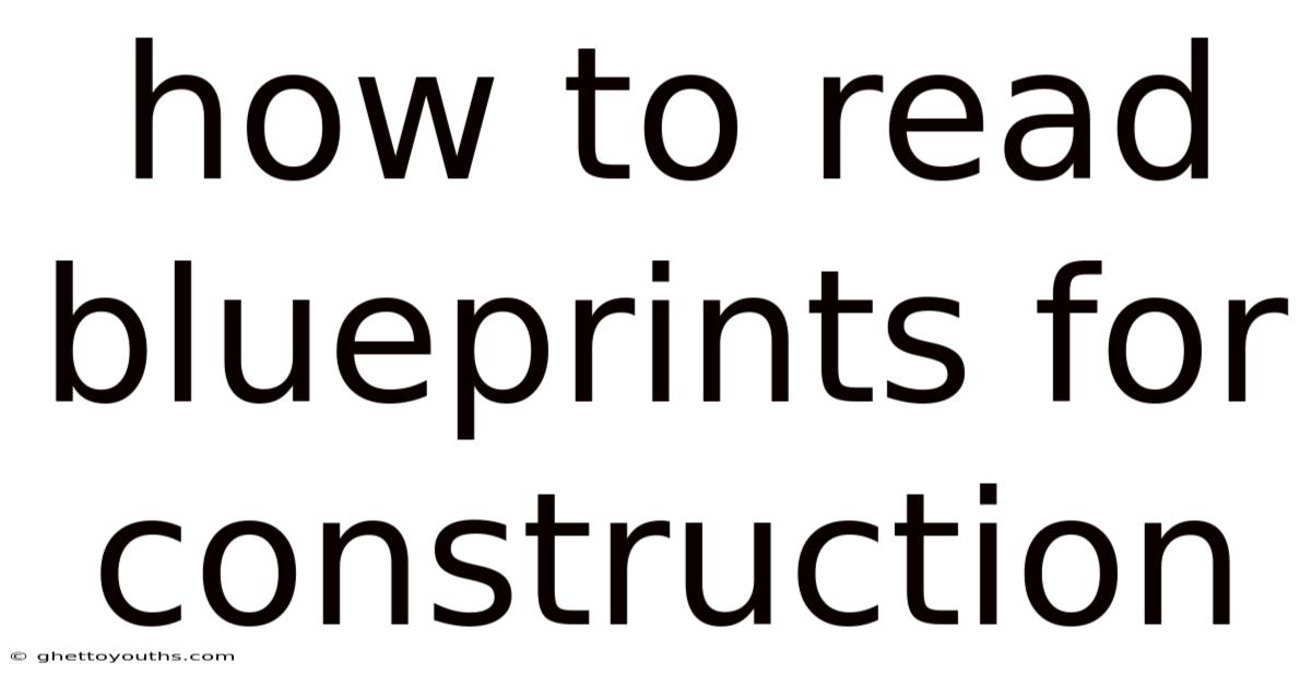 How To Read Blueprints For Construction
