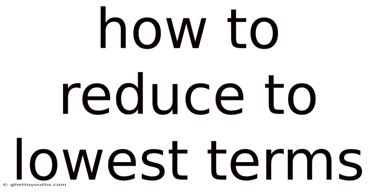 How To Reduce To Lowest Terms