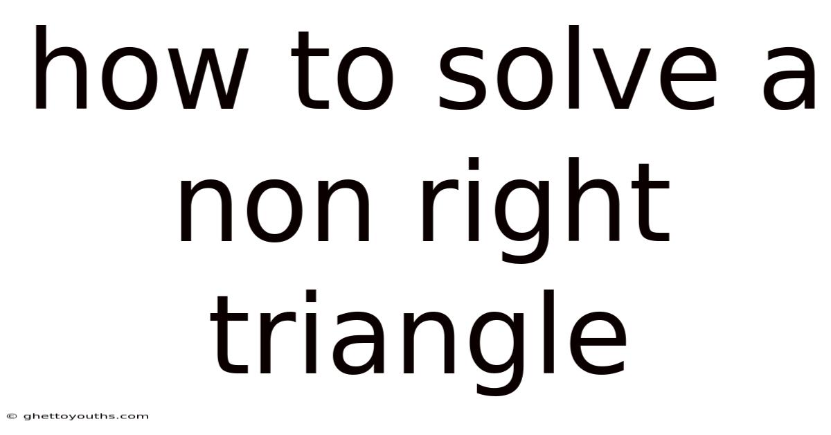 How To Solve A Non Right Triangle