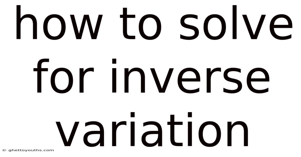 How To Solve For Inverse Variation