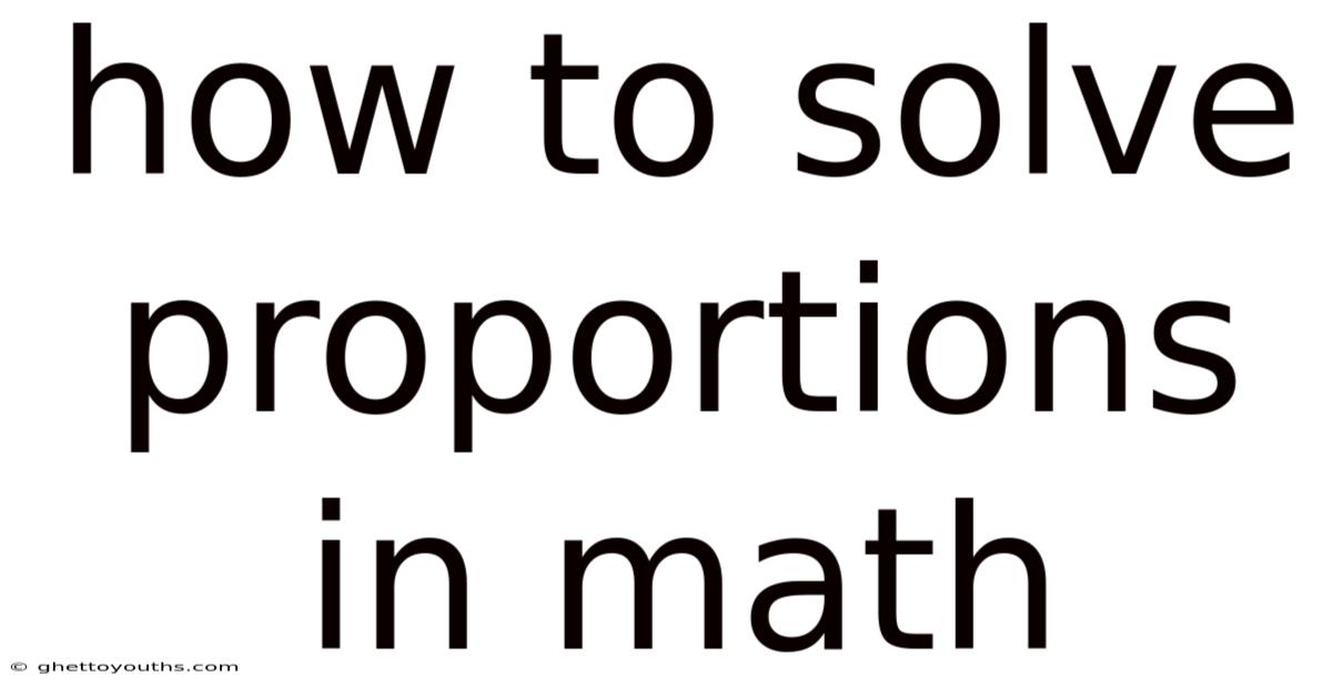 How To Solve Proportions In Math