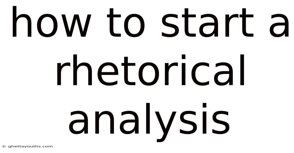 How To Start A Rhetorical Analysis