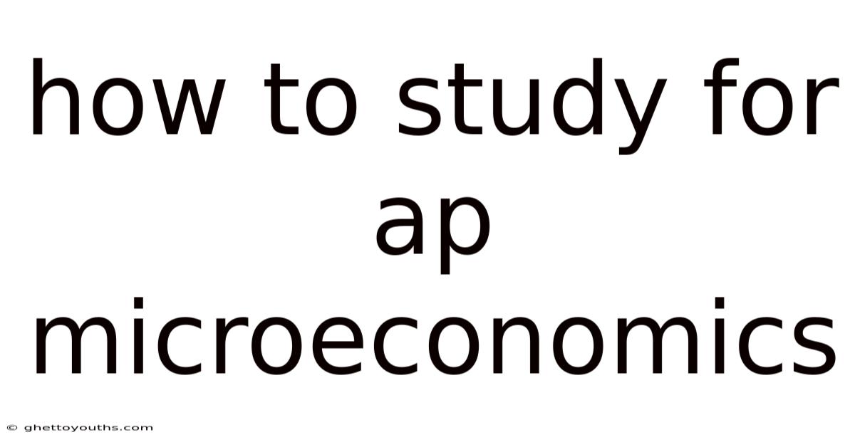 How To Study For Ap Microeconomics