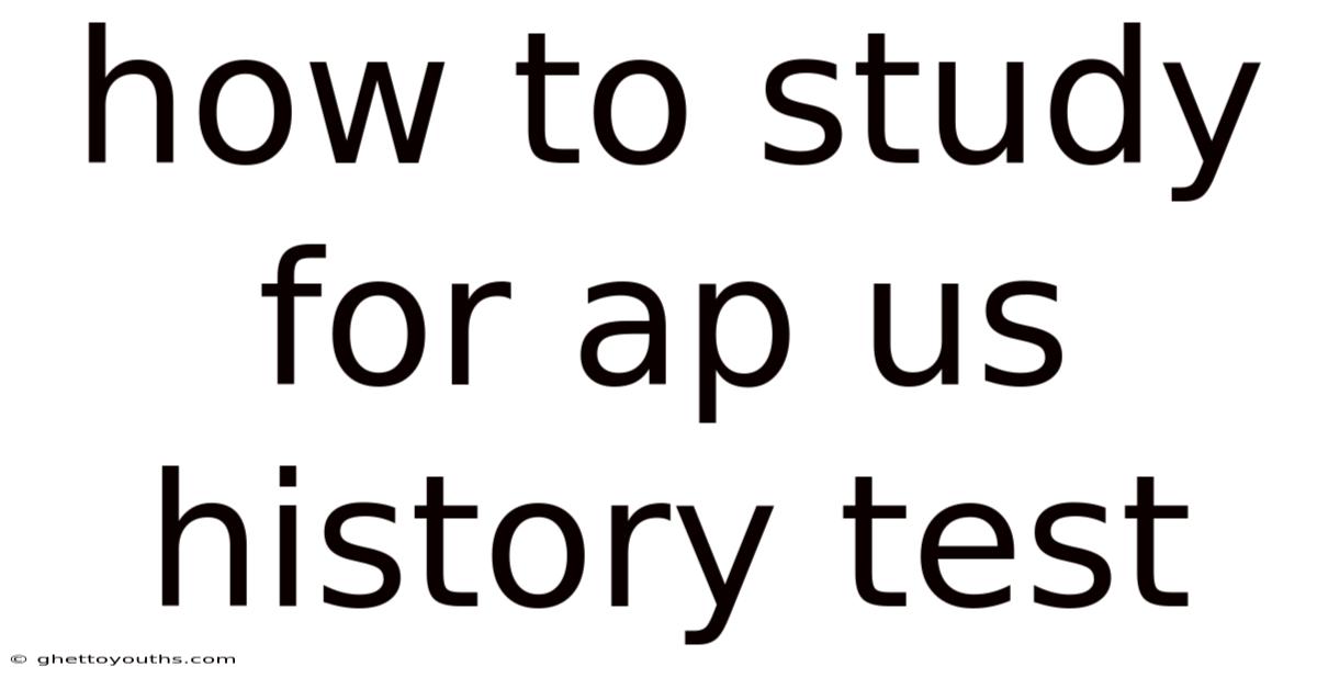 How To Study For Ap Us History Test