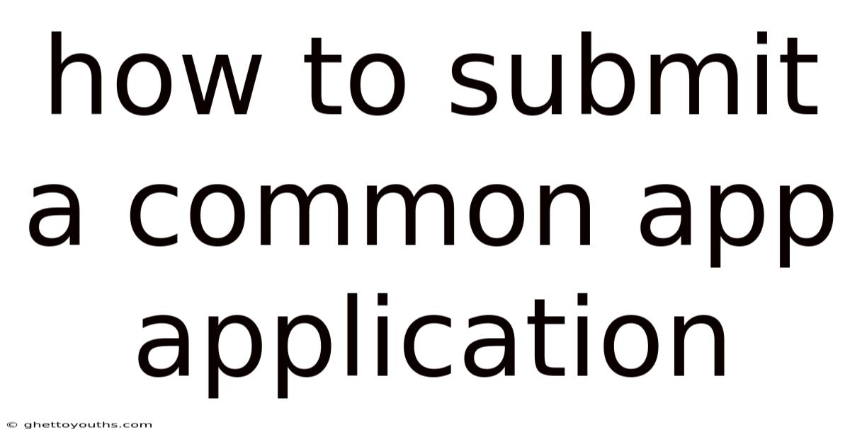 How To Submit A Common App Application