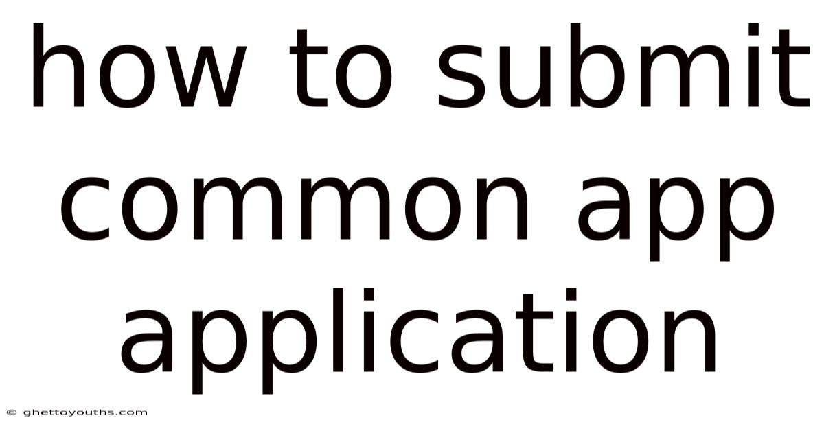 How To Submit Common App Application