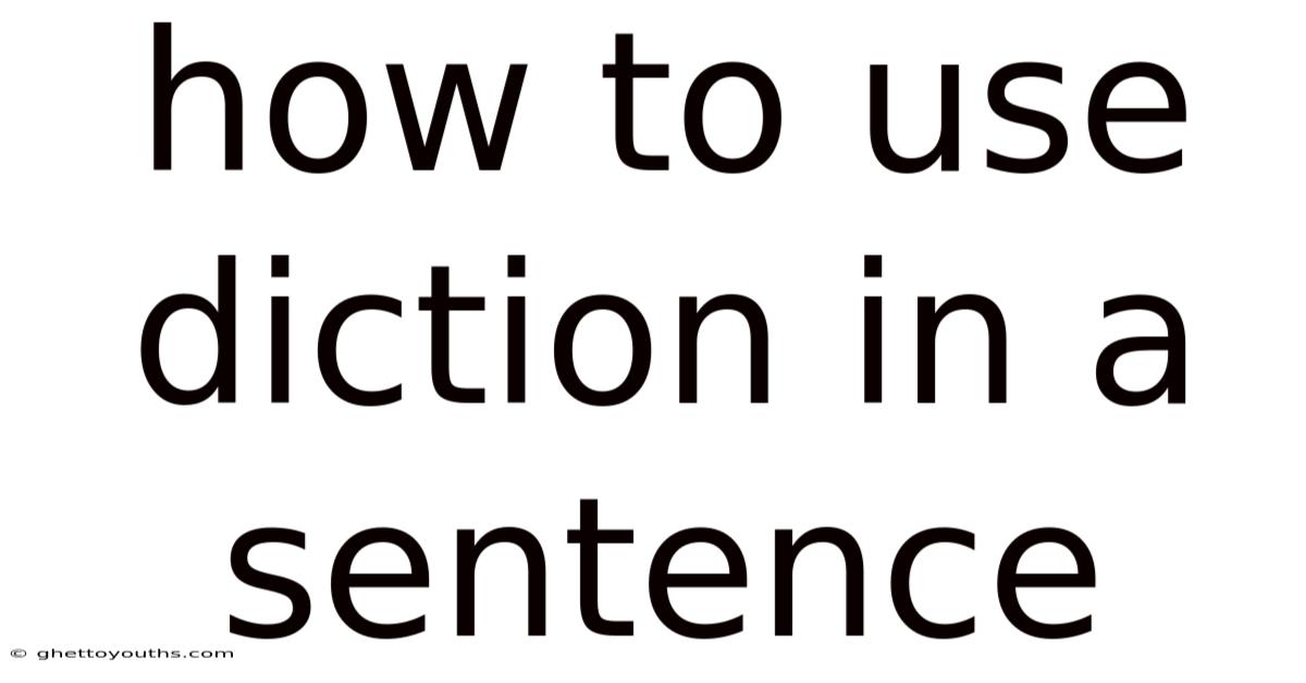 How To Use Diction In A Sentence