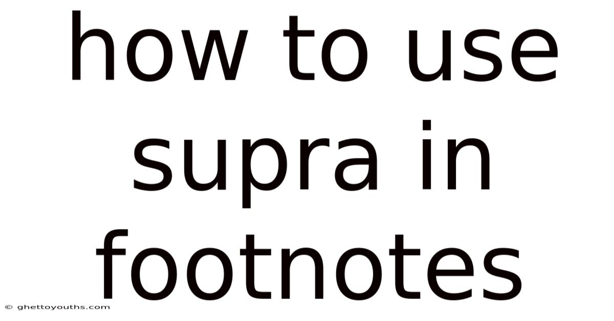 How To Use Supra In Footnotes
