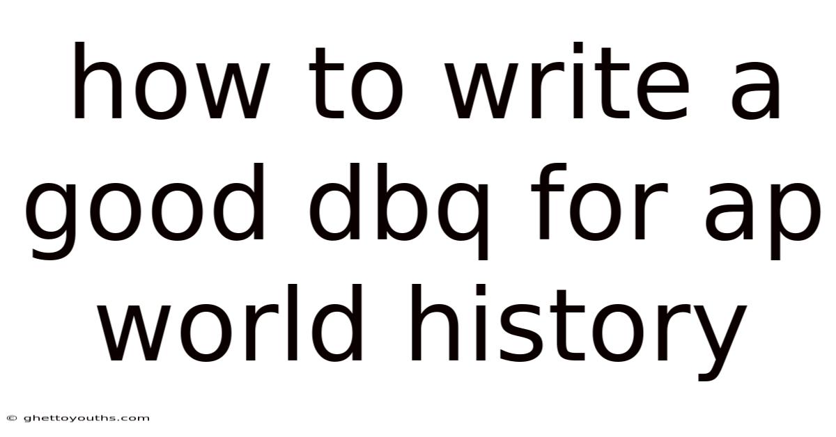 How To Write A Good Dbq For Ap World History