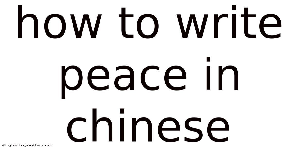 How To Write Peace In Chinese