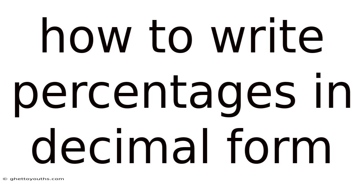 How To Write Percentages In Decimal Form