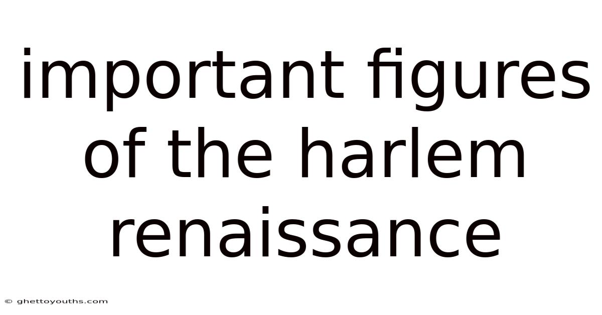 Important Figures Of The Harlem Renaissance