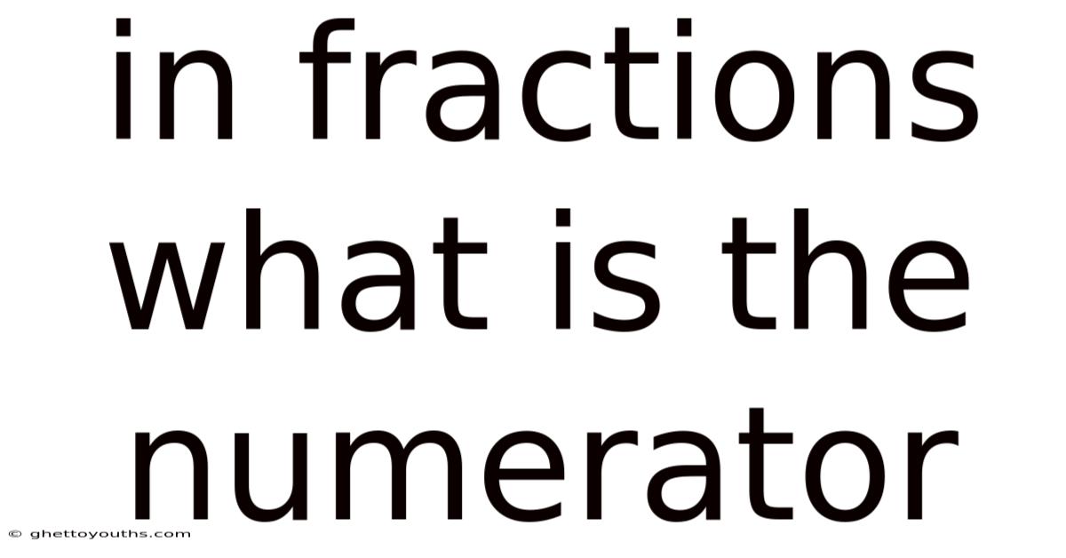 In Fractions What Is The Numerator