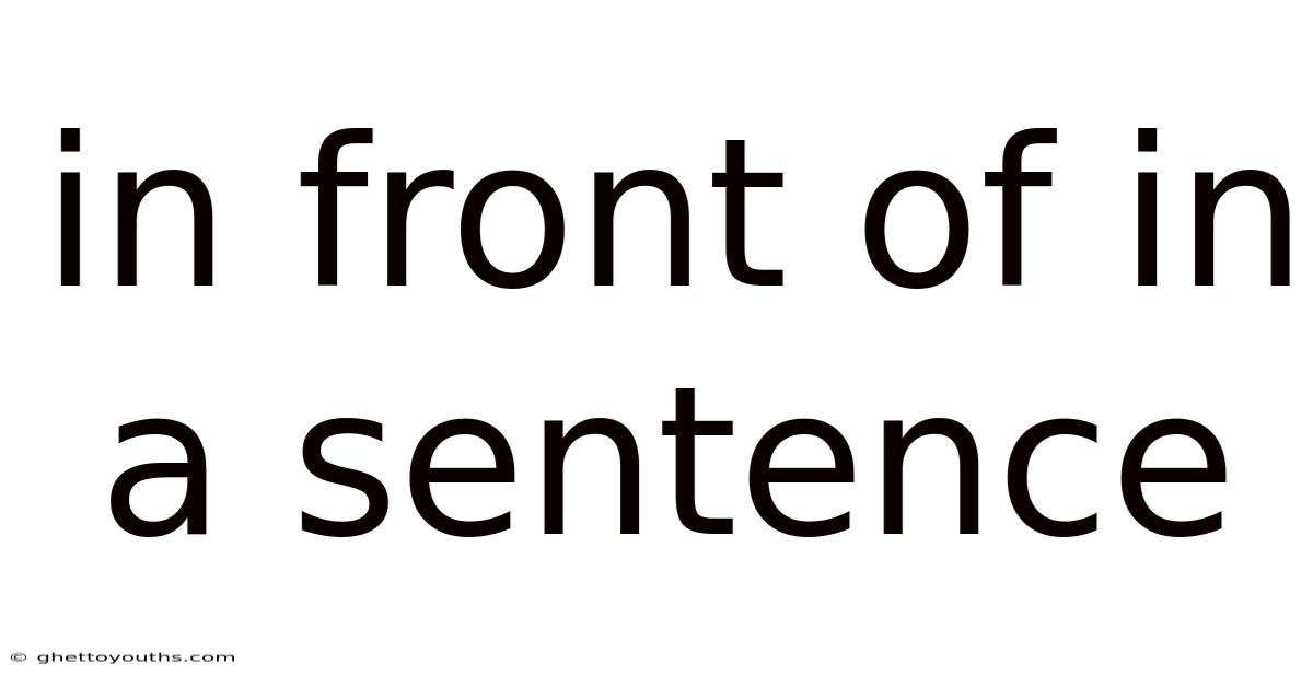 In Front Of In A Sentence