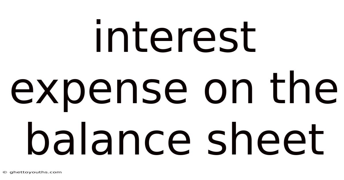 Interest Expense On The Balance Sheet