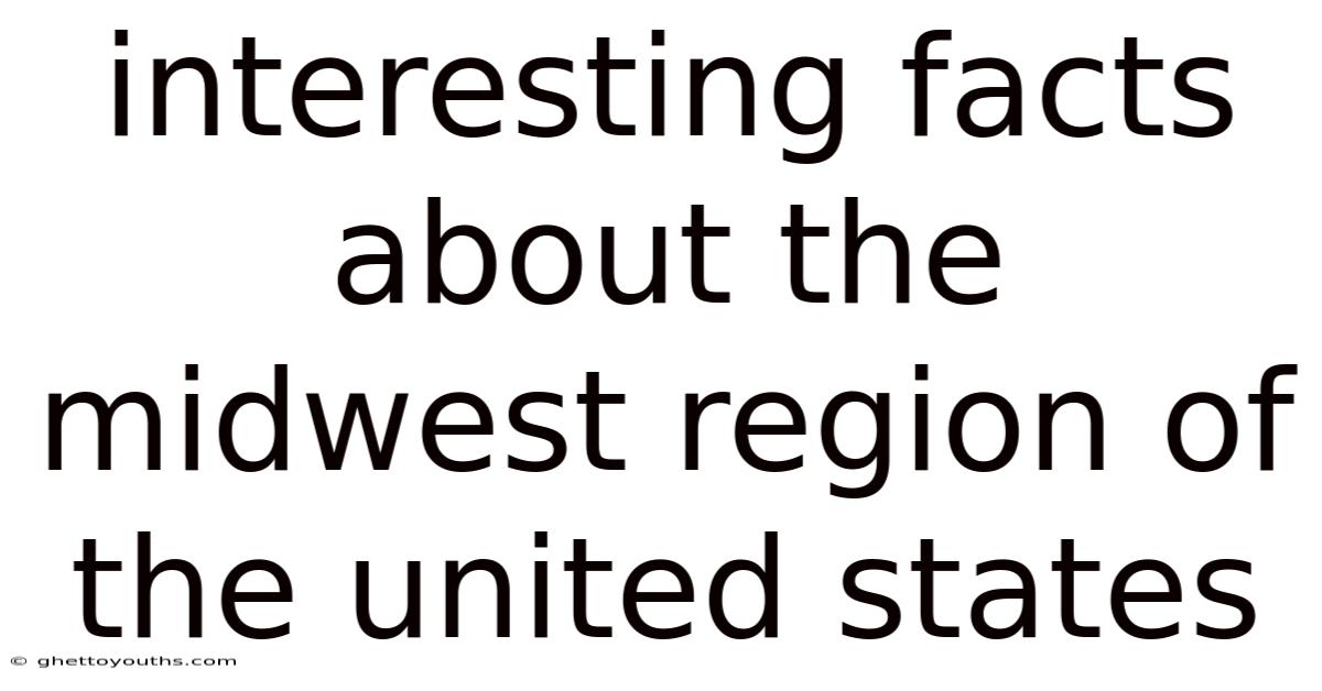 Interesting Facts About The Midwest Region Of The United States
