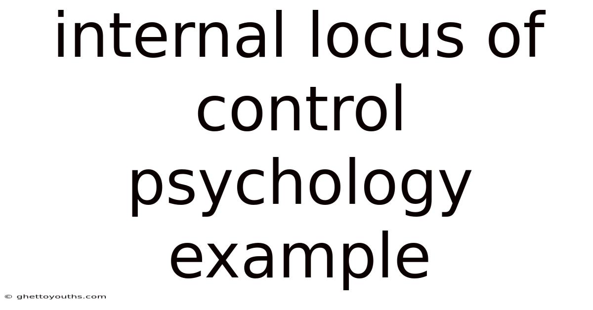 Internal Locus Of Control Psychology Example