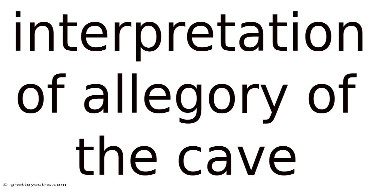 Interpretation Of Allegory Of The Cave