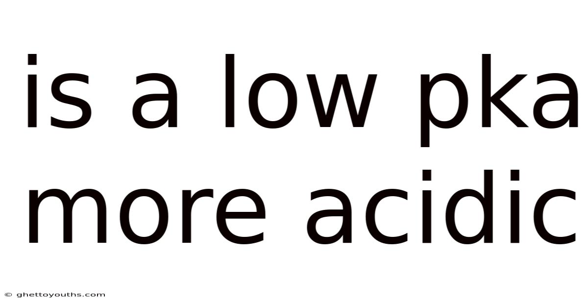 Is A Low Pka More Acidic
