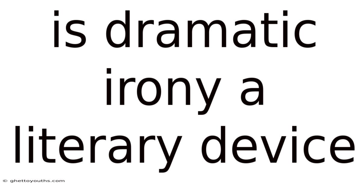 Is Dramatic Irony A Literary Device
