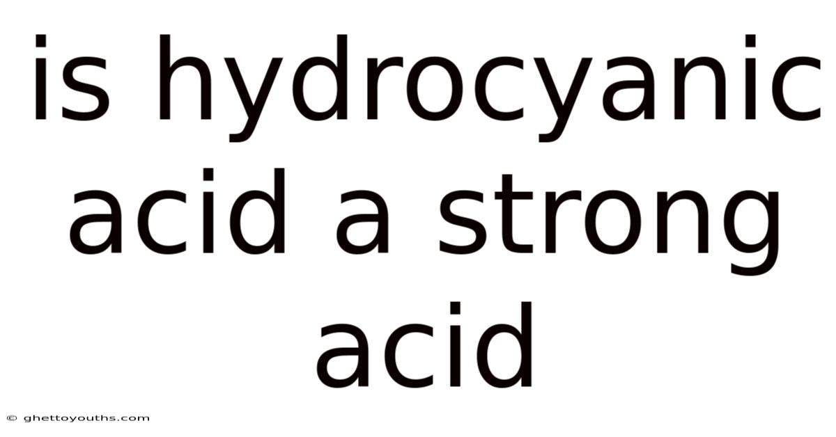 Is Hydrocyanic Acid A Strong Acid