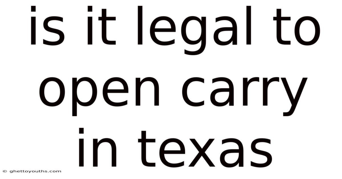 Is It Legal To Open Carry In Texas