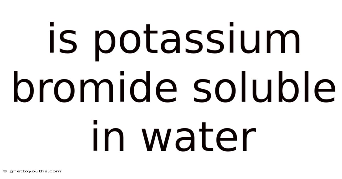 Is Potassium Bromide Soluble In Water