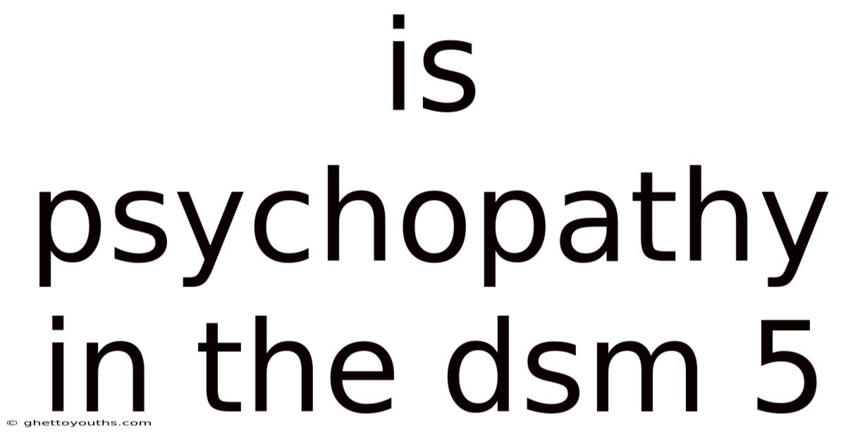 Is Psychopathy In The Dsm 5
