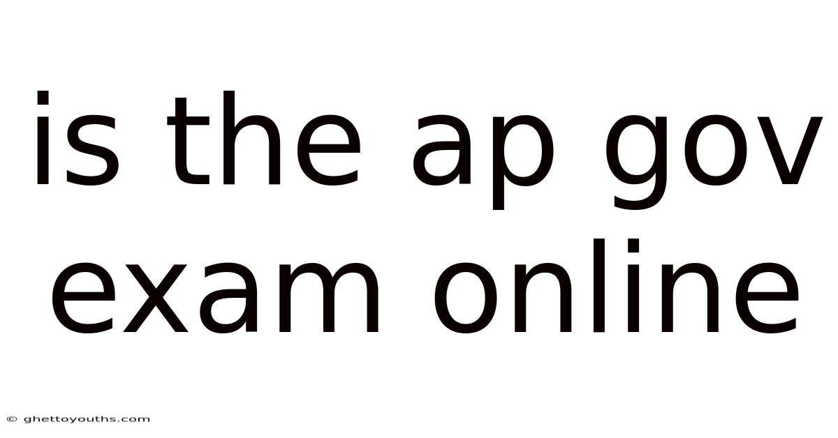Is The Ap Gov Exam Online
