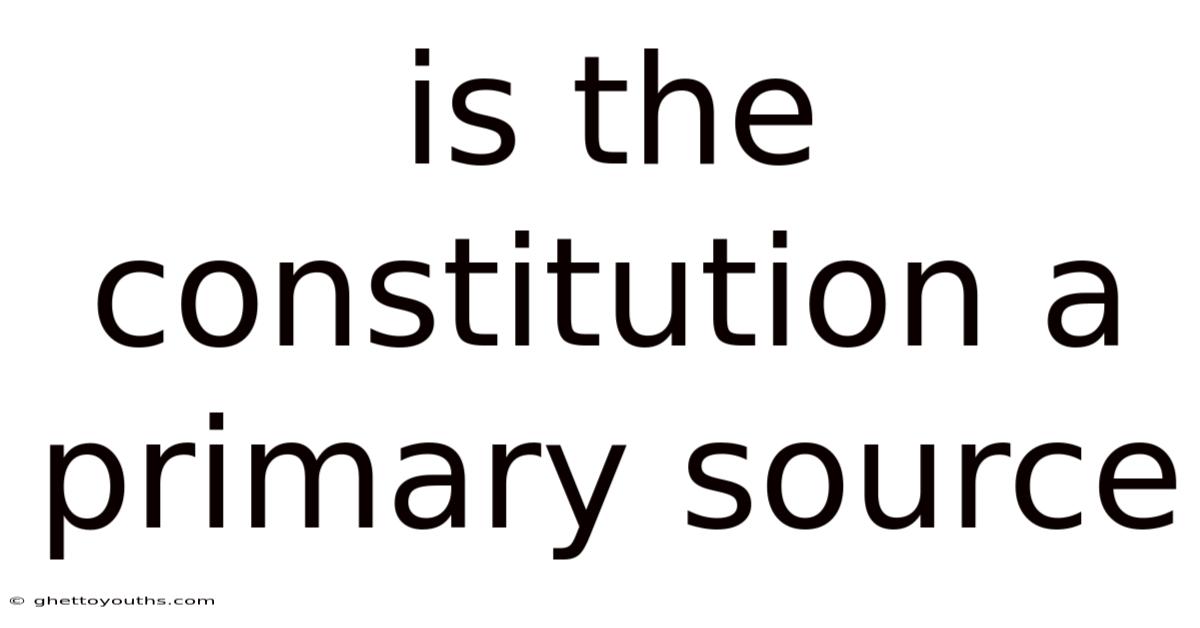 Is The Constitution A Primary Source
