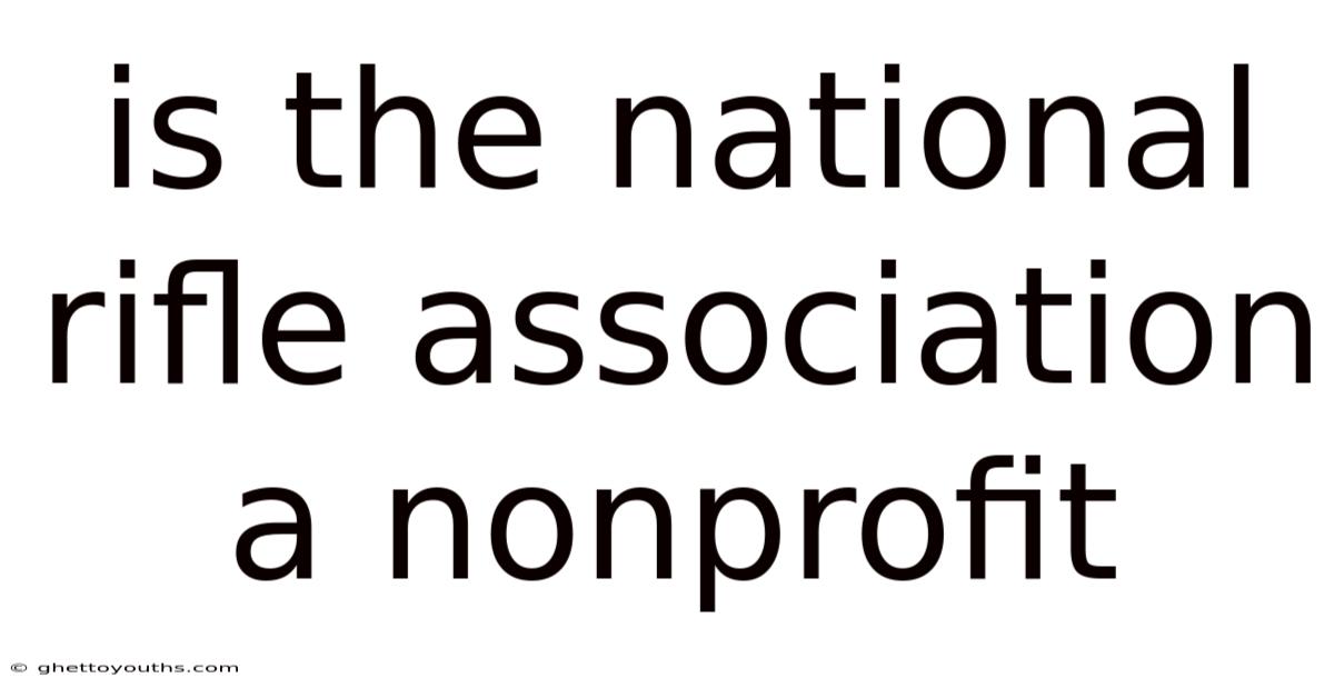 Is The National Rifle Association A Nonprofit