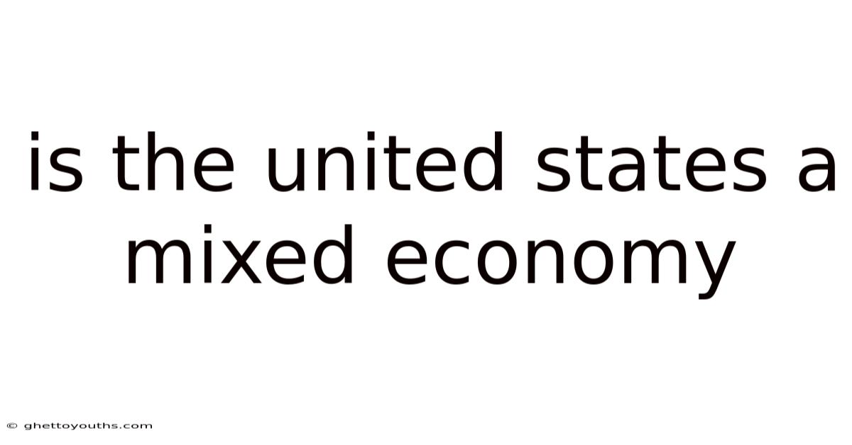 Is The United States A Mixed Economy